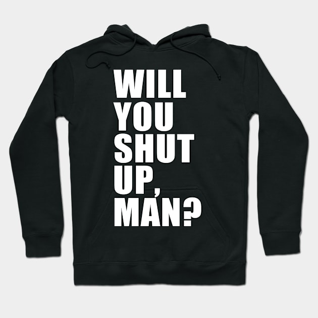 Wil You Shut Up Man? Joe Biden Anti Trump Debate Hoodie by E